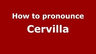 How to pronounce Cervilla