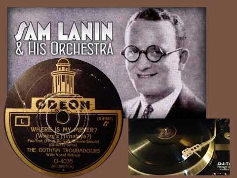 The Gotham Troubadours (Sam Lannin)         Where is my Meyer? Odeon O - 4035