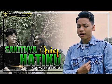 ARIEF - SAKITNYA HATIKU (Official Music Video)