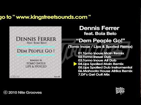Dennis Ferrer ft  Bola Belo - "Dem People Go!"(Lips Spoiled Main Remix)