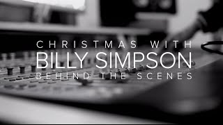 Christmas With Billy Simpson - Behind The Scenes
