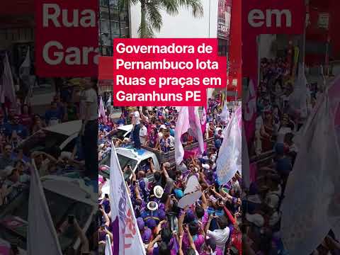 Governadora de Pernambuco lota Ruas e praças em #Garanhuns PE