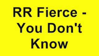 RR Fierce - You Don't Know