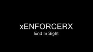 XenforcerX  - end in sight.wmv