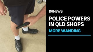 Police could wand shoppers with metal detectors under new laws | ABC News