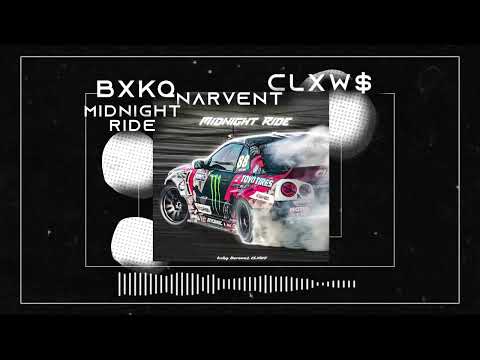bxkq, Narvent, CLXW$ - Midnight Ride (Official Audio)