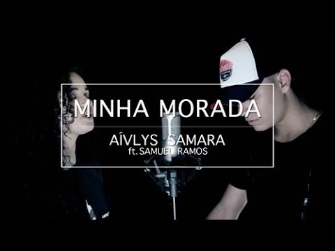 Aívlys Samara ft. Samuel Ramos - Minha Morada (Cover) Isadora Pompeo