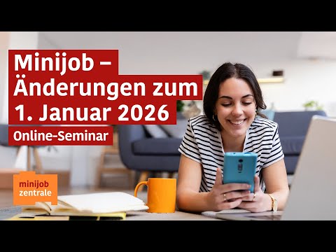 Online seminar: Minijob - Changes effective January 1, 2026
