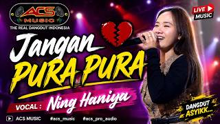 Download lagu JANGAN PURA PURA || NING HANIYA || ACS MUSIC mp3 Download lagu JANGAN PURA PURA || NING HANIYA || ACS MUSIC mp3