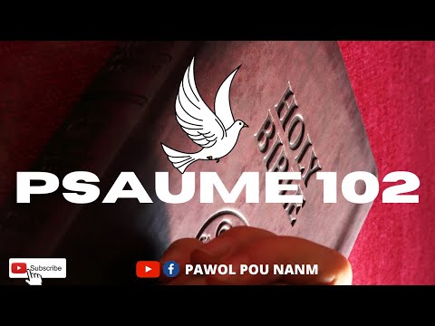 PSAUME 102 EN FRANCAIS / VERSION LOUIS SEGOND