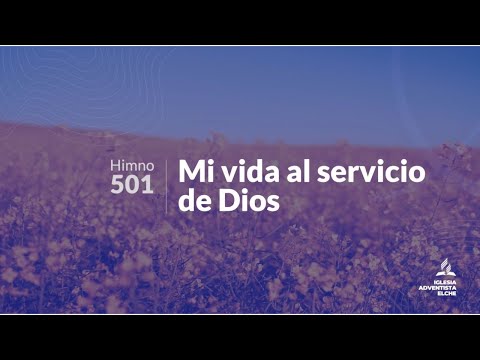 501 Mi vida al servicio de Dios