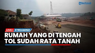 LIVE: Penampakan Terkini Rumah yang di Berada Tengah Proyek Tol Cijago, Kini Sudah Rata Tanah