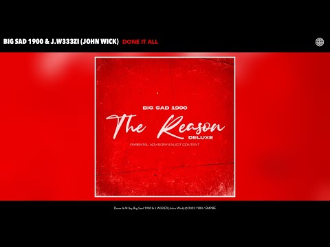 Big Sad 1900 & J.W333ZI (John Wick) - Done It All (Official Audio)
