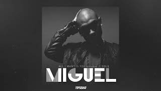 Miguel, J. Cole - All I Want Is You