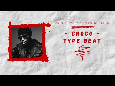Prince Waly X Deen Burbigo - Croco Type Beat