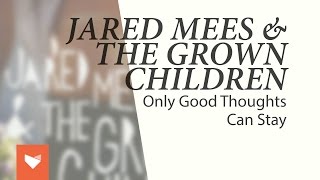 Jared Mees & The Grown Children (Full album)