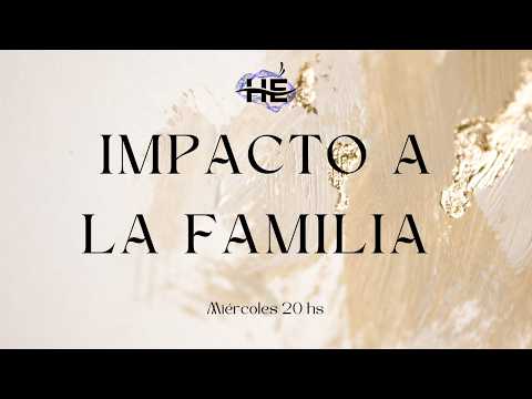 Impacto a la Familia - 06/05/2026