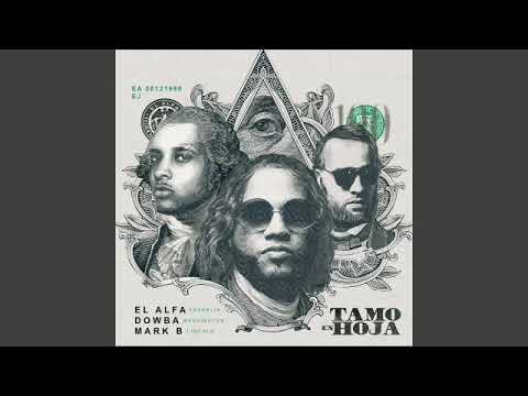 El Alfa El Jefe x Dowba Montana, Mark B - Tamo En Hoja 🌱🍀