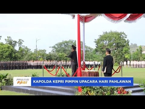 KAPOLDA KEPRI: SEMANGAT PERJUANGAN TIDAK BOLEH LEKANG OLEH WAKTU