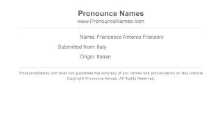 How to pronounce Francesco Antonio Franzoni
