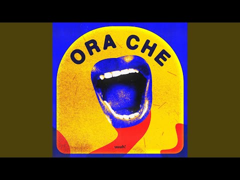 ORA CHE