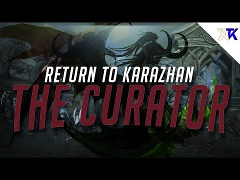 [PvE] WoW Legion: The Curator - Return to Karazhan