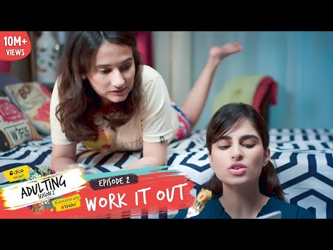 Dice Media | Adulting | Web Series | S02E02 - Work It Out
