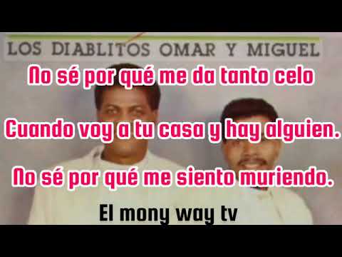 QUIERO TENERTE: OMAR Y MIGUE LOS DIABLITOS LETRA.