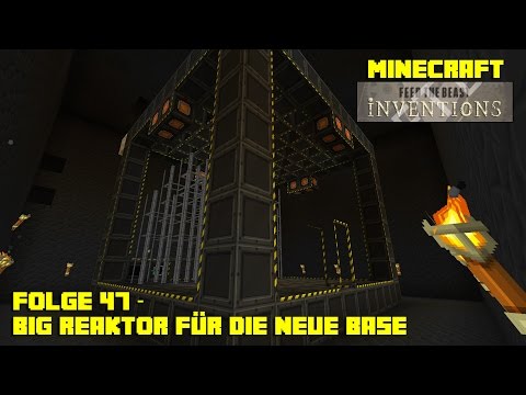 FTB Inventions S01E047 - Big Reaktor für die neue Base - Minecraft - Deutsch German
