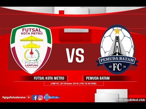 LFN 2018: FUTSAL KOTA METRO VS PEMUDA BATAM KEPULAUAN RIAU
