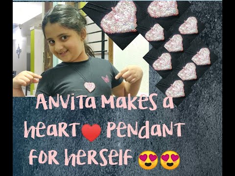 Anvita makes a heart Pendant