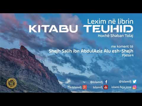 Lexim në librin "Kitabu Teuhid" (Pjesa 4) - Shaban Tolaj