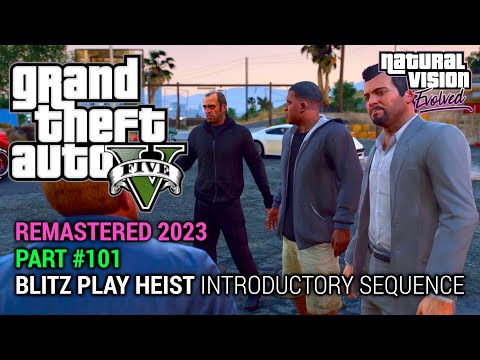 GTA 5 NVE 100% Gameplay Walkthrough Part 101 - Blitz Play Heist Introductory Sequence