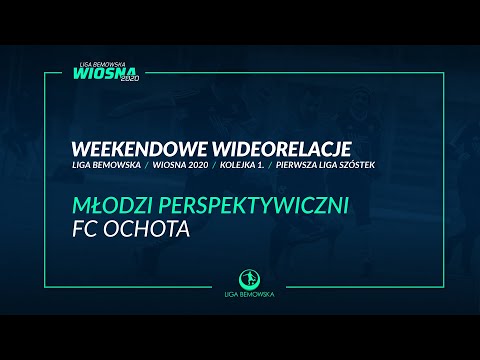 LIGA BEMOWSKA / WIOSNA 2020 / MŁODZI PERSPEKTYWICZNI - FC OCHOTA