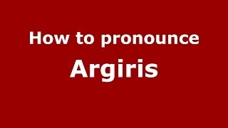 How to pronounce Argiris