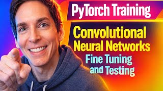 Pytorch Training Convolutional Neural Networks Fine Tuning and Testing