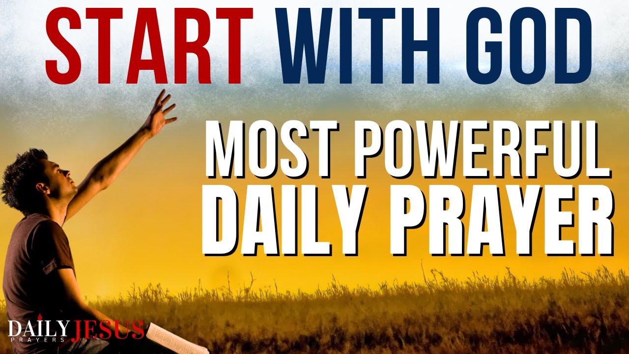 A Blessed Morning Prayer To Start Your Day With God  (Daily Jesus Prayers)