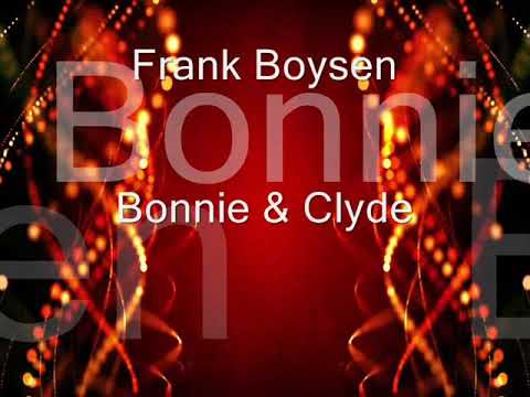 Frank Boysen - Bonnie & Clyde