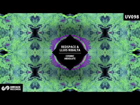 Redspace, Lluis Ribalta - Cosmic Absolute (Original Mix)   [Univack]