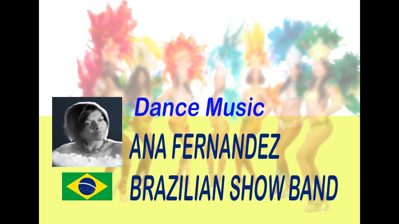 Promotional video thumbnail 1 for Ana Fernandez Brazilian Show Band