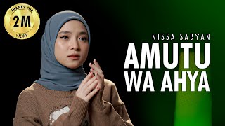 Download lagu AMUTU WA AHYA ( SHOLAWAT ) - NISSA SABYAN mp3