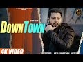 Karam Bajwa - Downtown | Ravi Rbs | Rahul Dutta [Official Video]