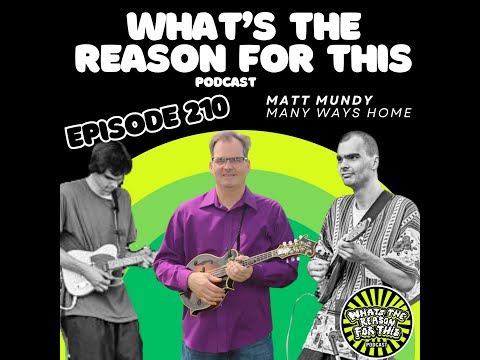 What's The Reason For This Podcast - Matt Mundy - Many Ways Home