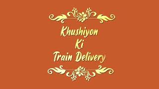 Unbox Happiness | Khusiyo Ki Train Delivery
