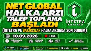 NET GLOBAL TALEP TOPLAMA BAŞLADI/BAKIRCILARDA SON DURUM İNTETRA TEKNOL