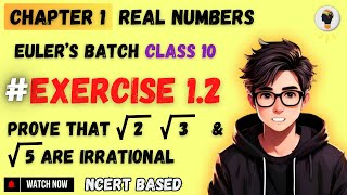 Chapter 1: Real Numbers Class 10 | Exercise 1.2 | Question Practice and Concepts | Euler's Batch