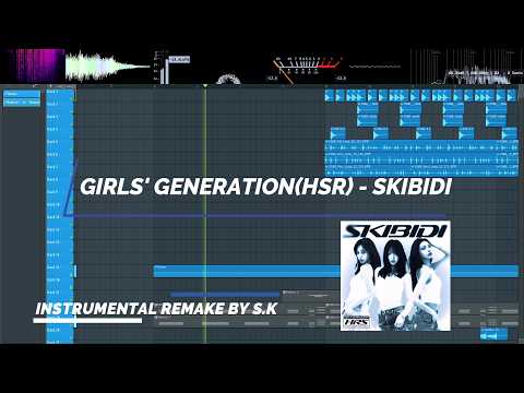 Girls' Generation-HRS - SKIBIDI Instrumental(Remake By S.K)FL Studio Remake FLP + STEM FILES + MIDI