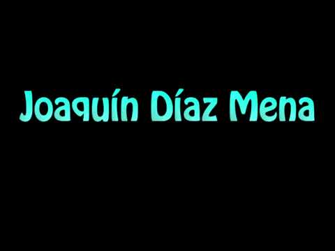 Learn How To Pronounce Joaquin Diaz Mena