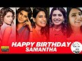 Happy Birthday Samantha Whatsapp Status Samantha Whatsapp Status Tamil Samantha Mashup Status