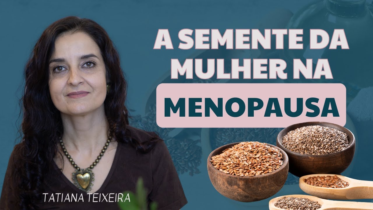 O PODER DA LINHAÇA NA MENOPAUSA